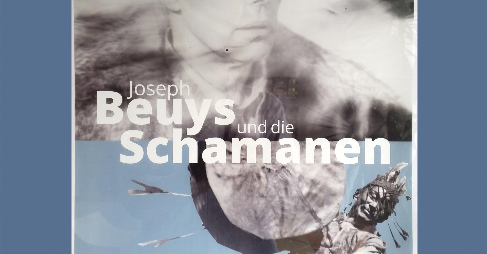 Museum Schloss Moyland - "Joseph Beuys und die Schamanen" 